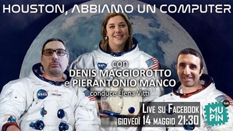 Mupin Talk 7 – giovedì 14 maggio 2020 : Houston abbiamo un Computer