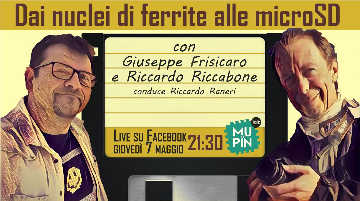 Mupin Talk 6 – giovedì 7 maggio 2020 : Dai nuclei di ferrite alle microSD